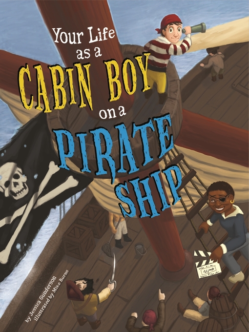 Title details for Your Life as a Cabin Boy on a Pirate Ship by Jessica Gunderson - Available